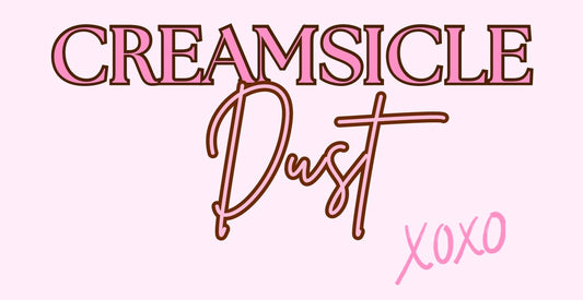 Creamsicle Dust